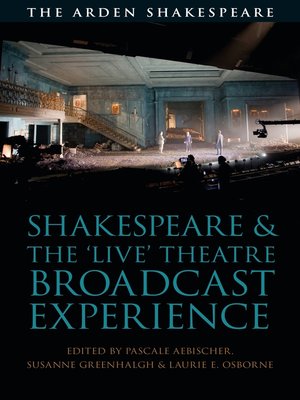 cover image of Shakespeare and the 'Live' Theatre Broadcast Experience